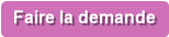 Faire la demande