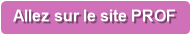 Allez sur le site PROF