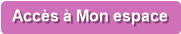 Acc&egrave;s &agrave; Mon espace